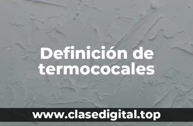 Definición de termococales