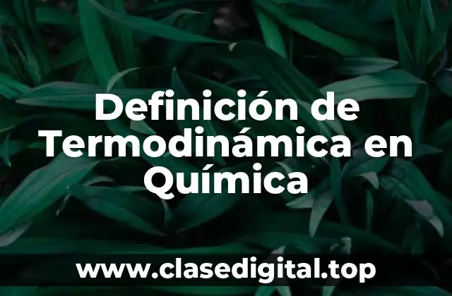 Definición de Termodinámica en Química