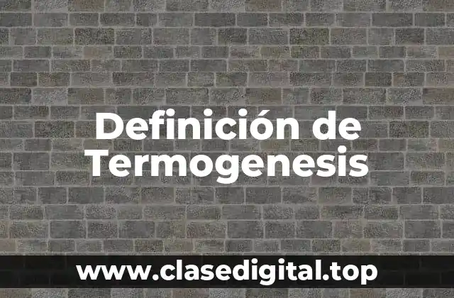 Definición de Termogenesis