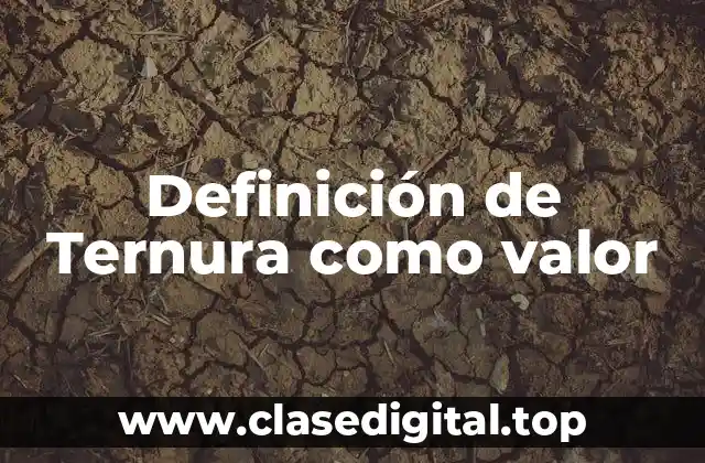 Definición de Ternura como valor