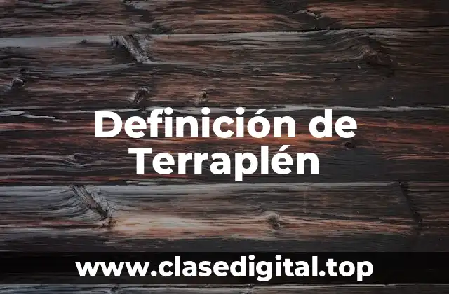 Definición técnica de Terraplén