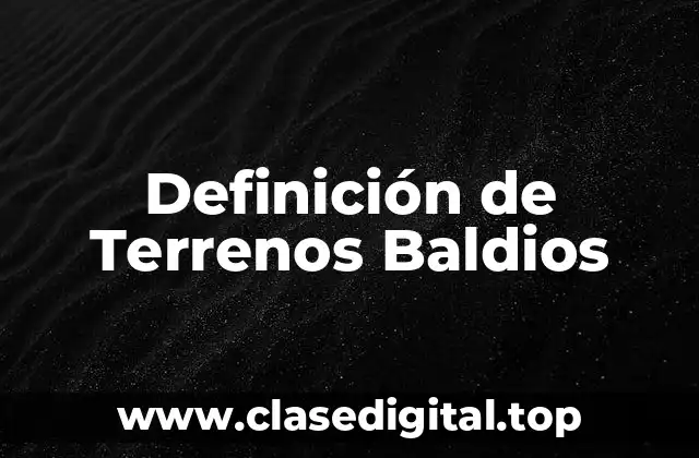 Definición de Terrenos Baldios