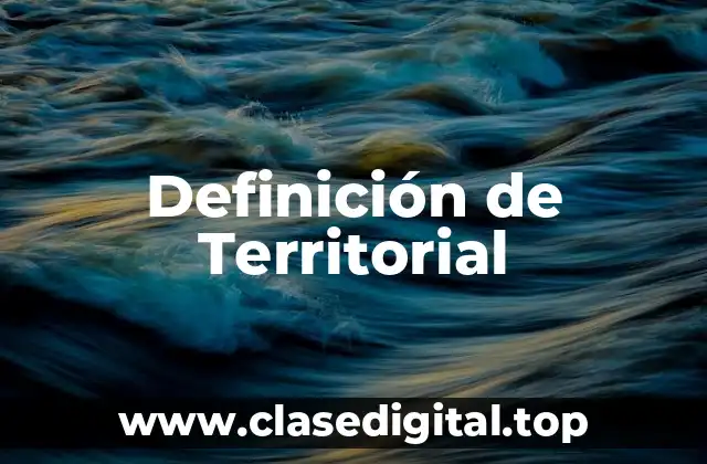 Definición de Territorial