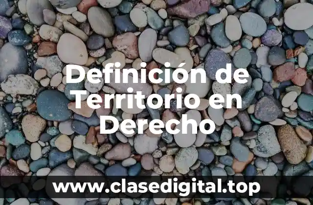 Definición de Territorio en Derecho