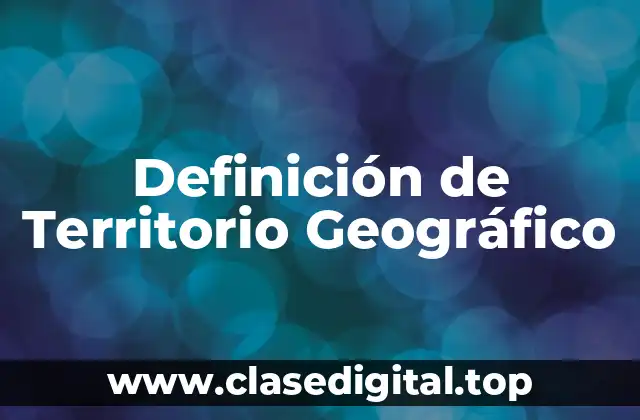 Definición de Territorio Geográfico