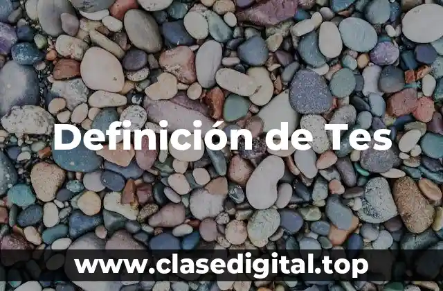 Definición de Tes