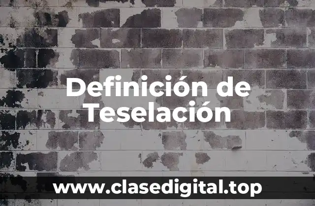 Definición de Teselación