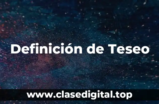Definición de Teseo