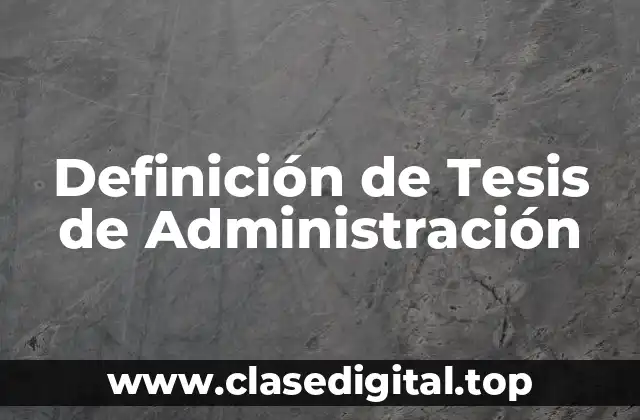 Ejemplos de tesis de administración