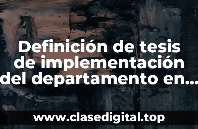 Definición de tesis de implementación del departamento en trabajo social