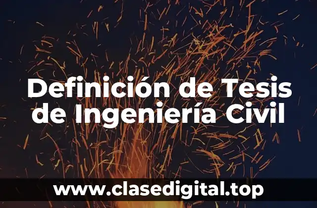 Definición de Tesis de Ingeniería Civil