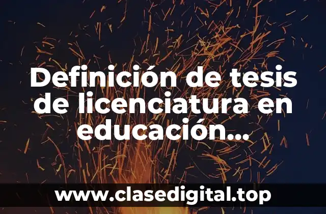 Definición de tesis de licenciatura en educación preescolar