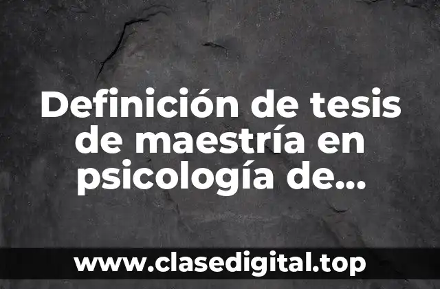 Definición de tesis de maestría en psicología de discapacidad intelectual