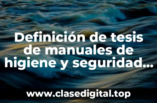 Definición de tesis de manuales de higiene y seguridad alimentaria