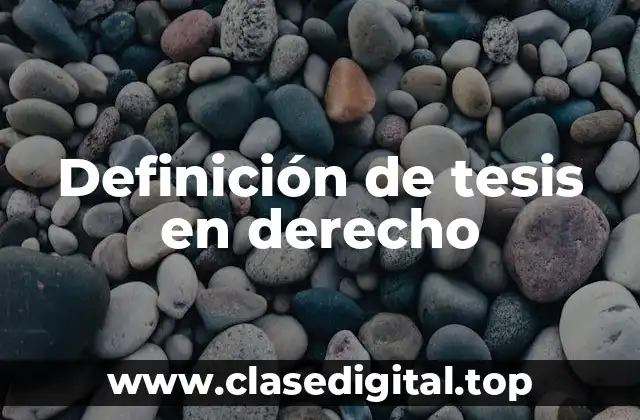 Definición de tesis en derecho