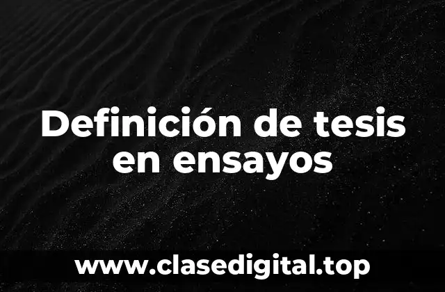 Ejemplos de tesis en ensayos