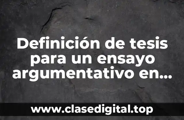 Definición de tesis para un ensayo argumentativo en educación física