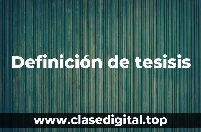 Definición de tesisis