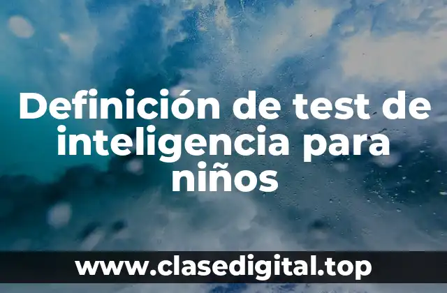Ejemplos de test de inteligencia para niños