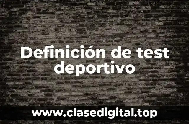 Definición de test deportivo