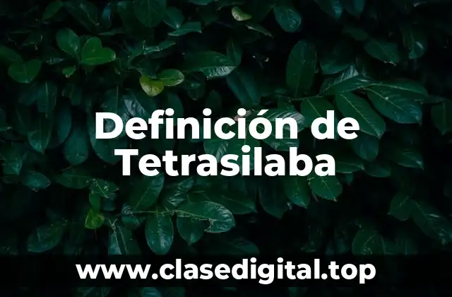 Definición de Tetrasilaba