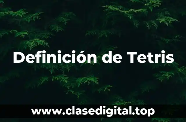 Definición de Tetris