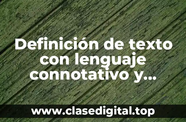 Definición de texto con lenguaje connotativo y denotativo