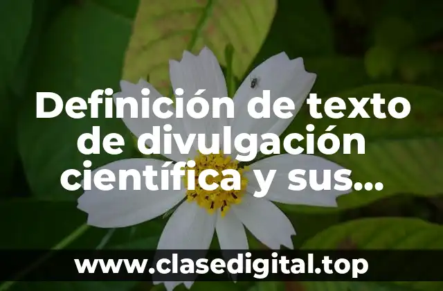 Definición de texto de divulgación científica y sus partes