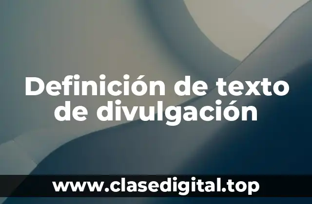 Definición técnica de texto de divulgación