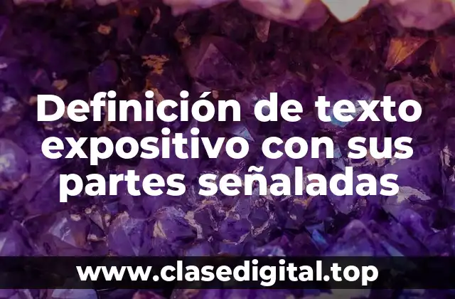 Definición de texto expositivo con sus partes señaladas
