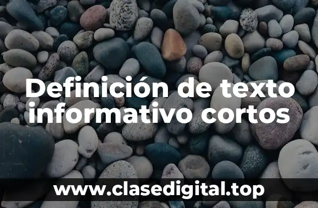 Definición de texto informativo cortos