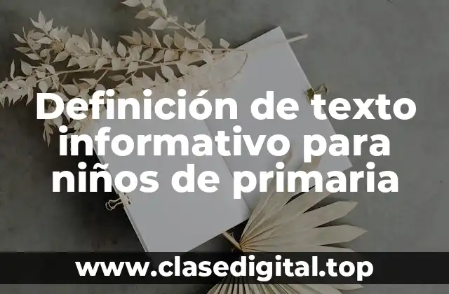 Ejemplos de texto informativo para niños de primaria