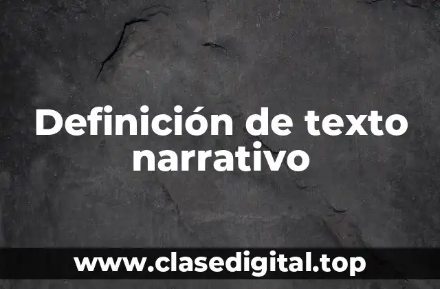 Definición técnica de texto narrativo