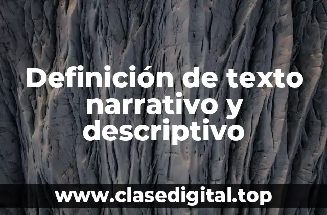 Definición de texto narrativo y descriptivo