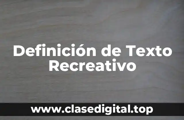 Definición de Texto Recreativo