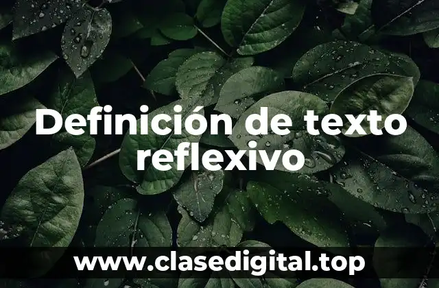 Definición de texto reflexivo