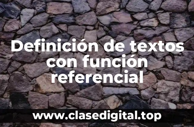 Definición de textos con función referencial