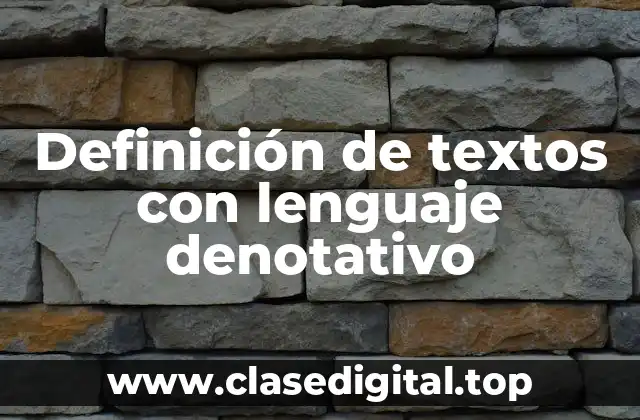 Definición de textos con lenguaje denotativo