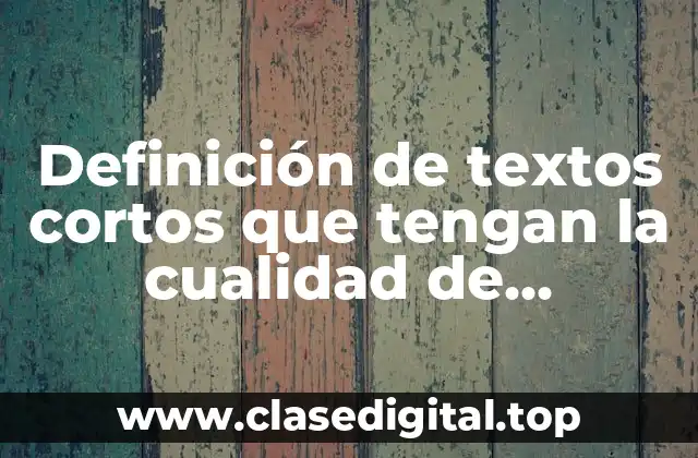 Definición de textos cortos que tengan la cualidad de precisión