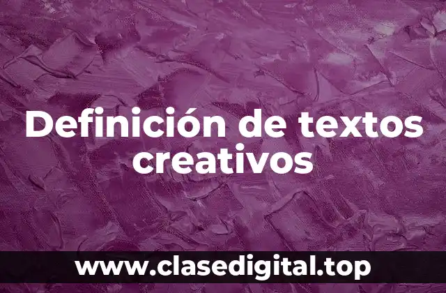 Definición técnica de texto creativo