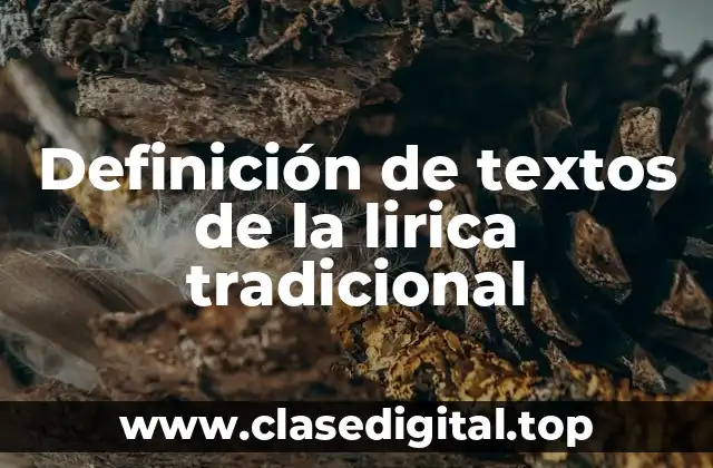 Definición de textos de la lirica tradicional