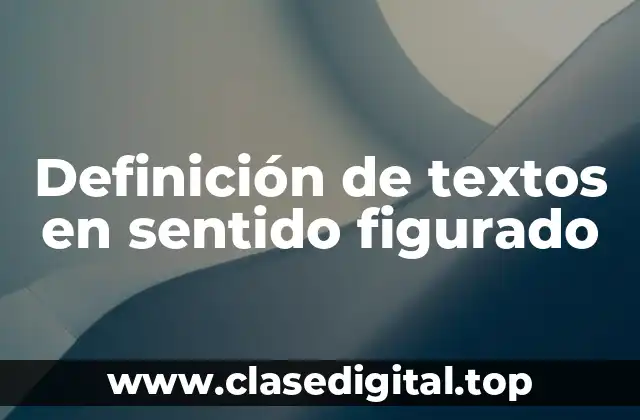 Ejemplos de textos en sentido figurado