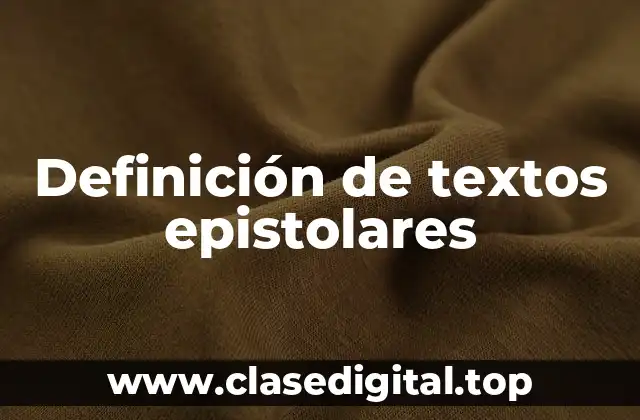 Definición de textos epistolares