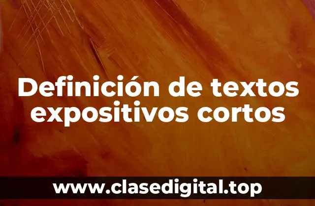Definición de textos expositivos cortos