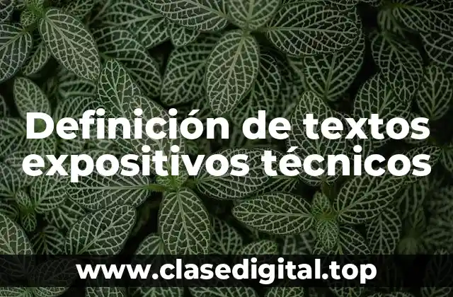 Definición de textos expositivos técnicos