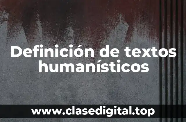Definición de textos humanísticos
