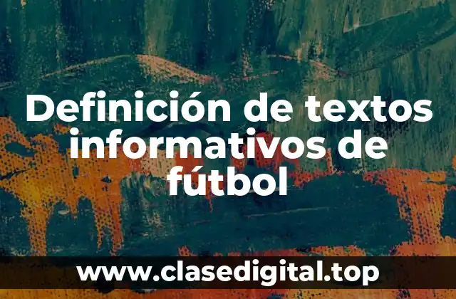 Definición de textos informativos de fútbol