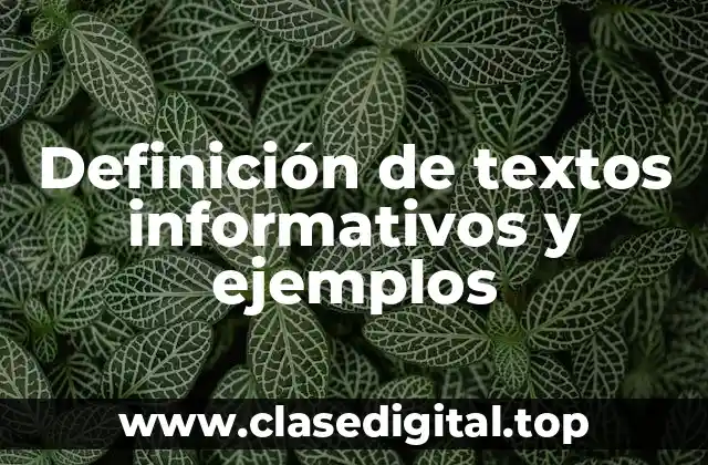Definición de textos informativos y ejemplos