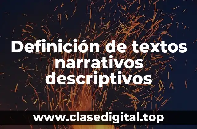 Definición de textos narrativos descriptivos