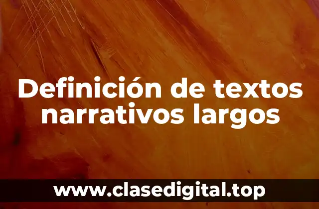 Ejemplos de textos narrativos largos